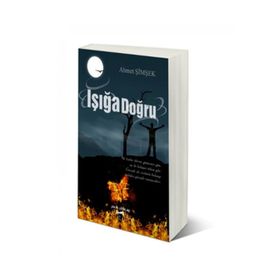 Işığa Doğru - Ahmet Şimşek