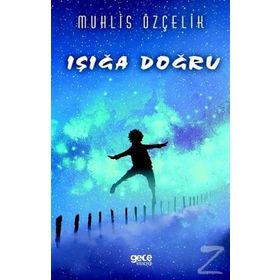 Işığa Doğru - Ahmet Şimşek