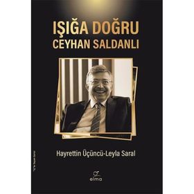 Işığa Doğru Ceyhan Saldanlı Hayrettin Üçüncü