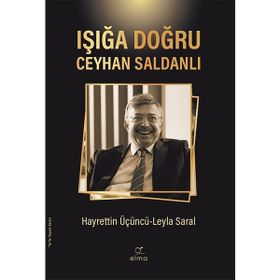 Işığa Doğru Ceyhan Saldanlı Hayrettin Üçüncü