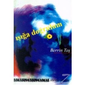 IŞIĞA DOĞRULUM - BERRIN TAŞ