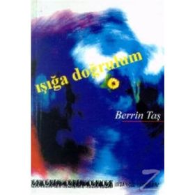 IŞIĞA DOĞRULUM - BERRIN TAŞ