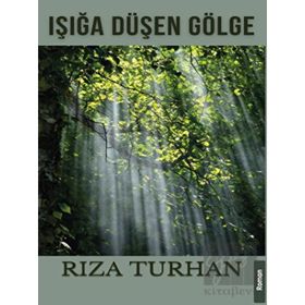 Işığa Düşen Gölge - Rıza Turhan