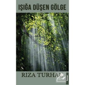 Işığa Düşen Gölge - Rıza Turhan