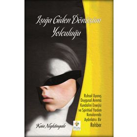 Işığa Giden Dönüşüm Yolculuğu - Kaia Nightingale