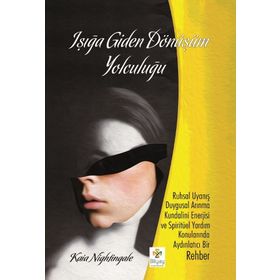 Işığa Giden Dönüşüm Yolculuğu - Kaia Nightingale