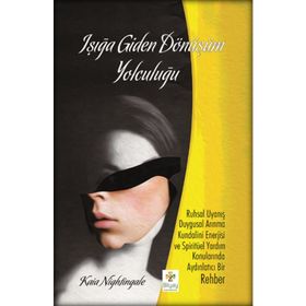 Işığa Giden Dönüşüm Yolculuğu - Kaia Nightingale