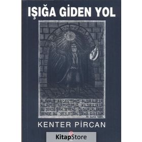 Işığa Giden Yol - Kenter Pircan