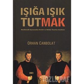 Işığa Işık Tutmak - Orhan Canbolat