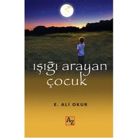 Işığı Arayan Çocuk - Ali Emel Okur
