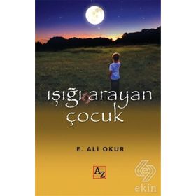 Işığı Arayan Çocuk - Ali Emel Okur