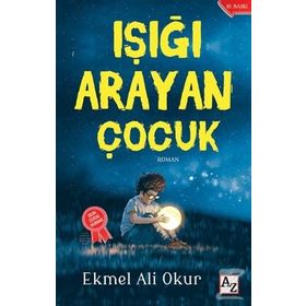 Işığı Arayan Çocuk - Ali Emel Okur