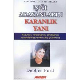 IŞIĞI ARAYANLARIN KARANLIK YANI - DEBBIE FORD