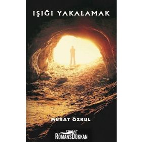 Işığı Yakalamak - Murat Özkul