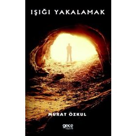Işığı Yakalamak - Murat Özkul