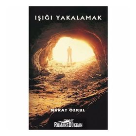 Işığı Yakalamak - Murat Özkul
