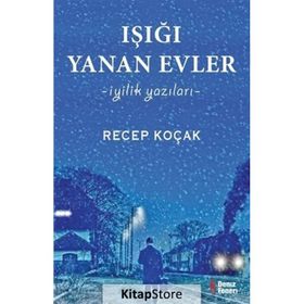 Işığı Yanan Evler İyilik Yazıları - Recep Koçak