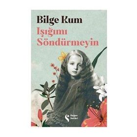 Işığımı Söndürmeyin - Bilge Kum