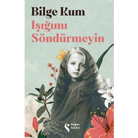 Işığımı Söndürmeyin - Bilge Kum
