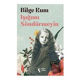 Işığımı Söndürmeyin - Bilge Kum