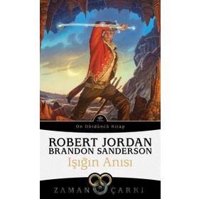 IŞIĞIN ANISI ZAMAN ÇARKI 14. CILT - ROBERT JORDAN;BRANDON SANDERSON