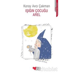 Işığın Çocuğu Arel - Koray Avcı Çakman