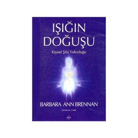 Işığın Doğuşu - Barbara Ann Brennan