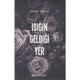 Işığın Geldiği Yer - Saliha Durmuş