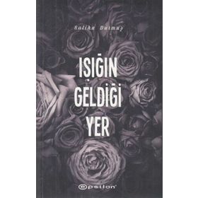 Işığın Geldiği Yer - Saliha Durmuş