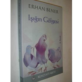 IŞIĞIN GÖLGESİ - ERHAN BENER