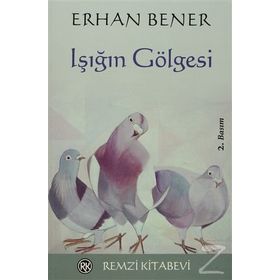 IŞIĞIN GÖLGESİ - ERHAN BENER