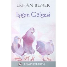IŞIĞIN GÖLGESİ - ERHAN BENER