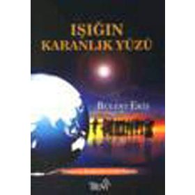 Işığın Karanlık Yüzü - Bülent Eriş