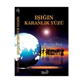 Işığın Karanlık Yüzü - Bülent Eriş