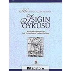 IŞIĞIN ÖYKÜSÜ - HÜSEYİN GAZI TOPDEMIR