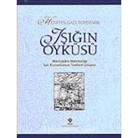 IŞIĞIN ÖYKÜSÜ - HÜSEYİN GAZI TOPDEMIR