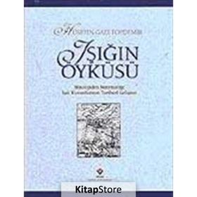 IŞIĞIN ÖYKÜSÜ - HÜSEYİN GAZI TOPDEMIR