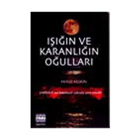 IŞIĞIN VE KARANLIĞIN OĞULLARI - YAVUZ KESKIN