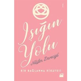 Işığın Yolu - Nilüfer Devecigil