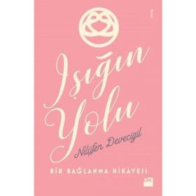 Işığın Yolu - Nilüfer Devecigil