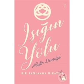 Işığın Yolu - Nilüfer Devecigil