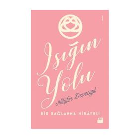 Işığın Yolu - Nilüfer Devecigil