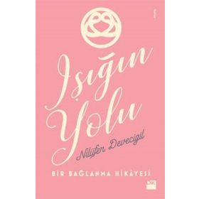 Işığın Yolu - Nilüfer Devecigil