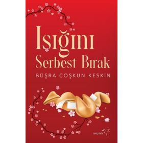 Işığını Serbest Bırak - Büşra Coşkun Keskin