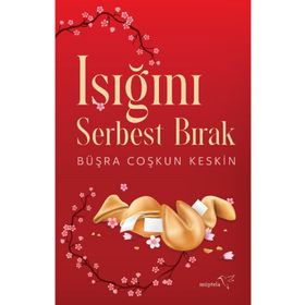 Işığını Serbest Bırak - Büşra Coşkun Keskin