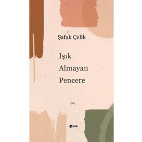 Işık Almayan Pencere Şule Yayınları