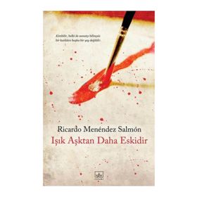 IŞIK AŞKTAN DAHA ESKIDIR - RICARDO MENÉNDEZ SALMÓN