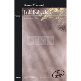 IŞIK BAHÇELERI - AMIN MAALOUF