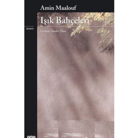 IŞIK BAHÇELERI - AMIN MAALOUF