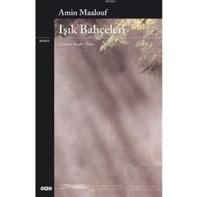 IŞIK BAHÇELERI - AMIN MAALOUF